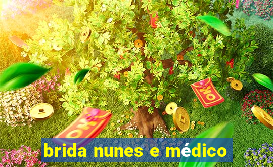 brida nunes e médico